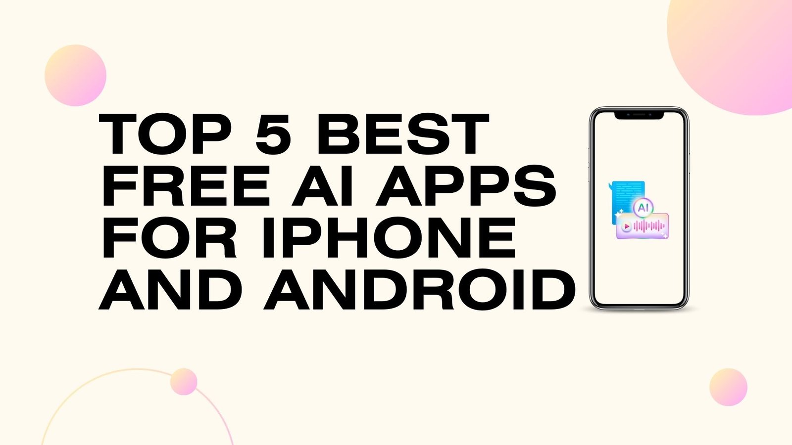 Top 5 Best FREE AI Apps For IPhone And Android